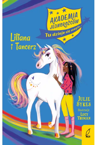 Liliana i Tancerz. Akademia Jednoro�c�w. Tom 5 - Julie Sykes