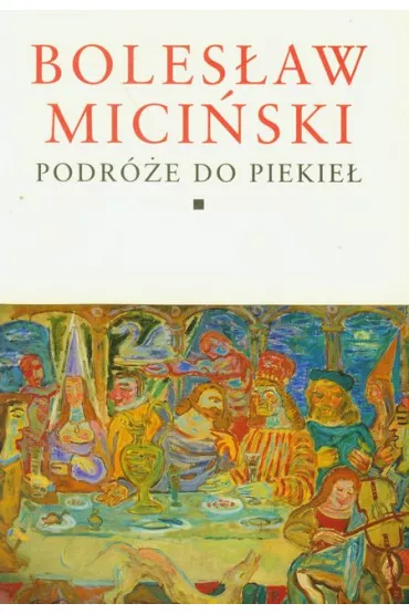 Pisma zebrane Tom i/ii  podr�e do piekie� tre�� i forma Tom - Boles�aw Mici�ski