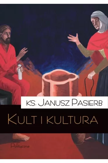 Kult i kultura - Janusz Pasierb