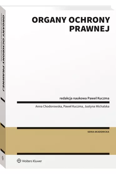 Organy ochrony prawnej - Anna Chodorowska, Justyna  Michalska