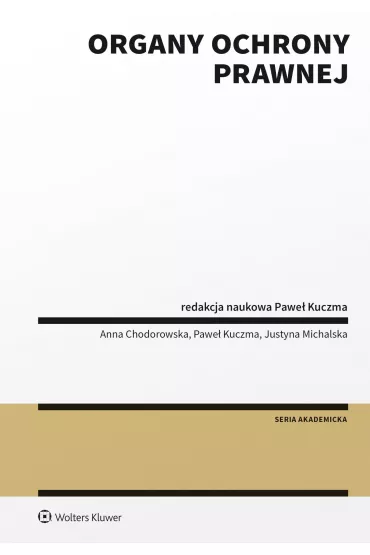 Organy ochrony prawnej - Anna Chodorowska, Justyna  Michalska