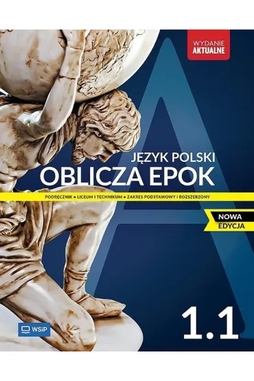 Oblicza epok 1.1. J�zyk polski. Podr�cznik. Klasa 1. Cz�� 1. Liceum i technikum. Zakres podstawowy i rozszerzony - Adam Kalbarczyk, Dariusz Trze�niowski, Dariusz Chemperek