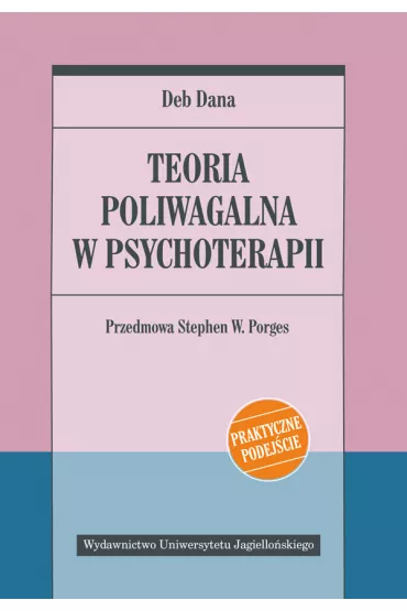 Teoria poliwagalna w psychoterapii - Deb Dana