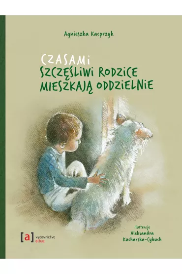 Czasami szcz�liwi rodzice mieszkaj� oddzielnie - Agnieszka Kacprzyk