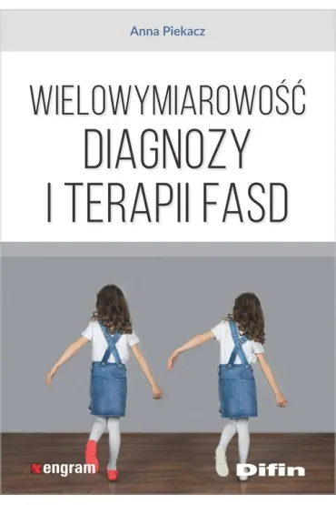 Wielowymiarowo�� diagnozy i terapii FASD - Anna  Piekacz