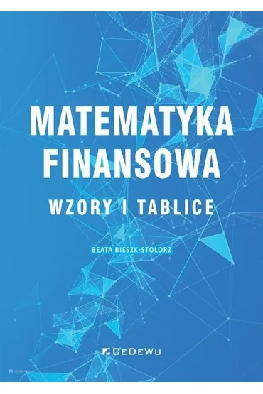 Matematyka finansowa. Wzory i tablice - Beata Bieszk-Stolorz
