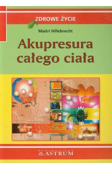 Akupresura ca�ego cia�a - Maitri Hillebrecht