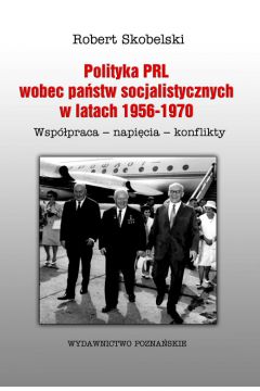 Polityka PRL wobec pastw socjalistycznych w latach 1956-1970