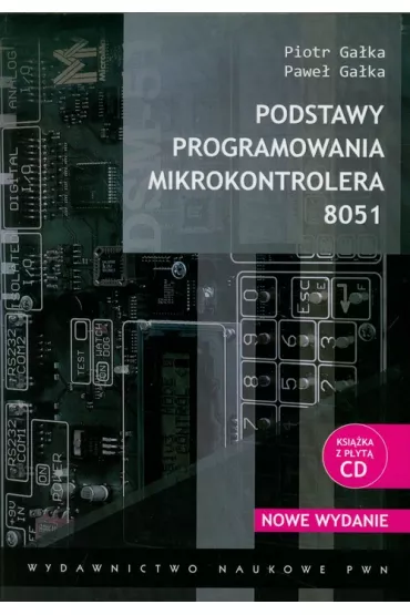 Podstawy programowania mikrokontrolera 8051 - Pawe� Ga�ka, Piotr Ga�ka