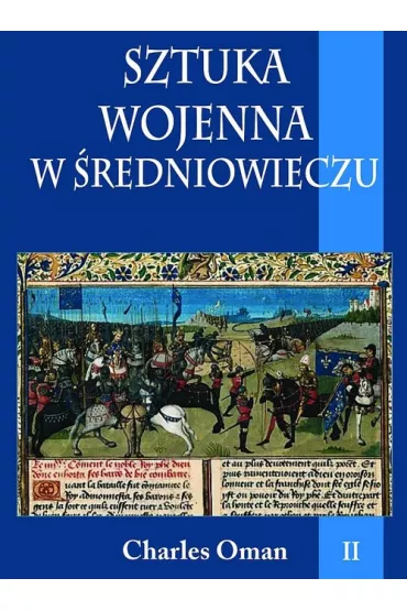 Sztuka wojenna w �redniowieczu Tom 2 - Charles Oman