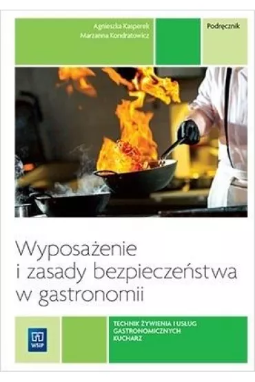 Wyposa�enie i zasady bezpiecze�stwa w gastronomii. Podr�cznik - Agnieszka Kasperek, Marzanna Kondratowicz