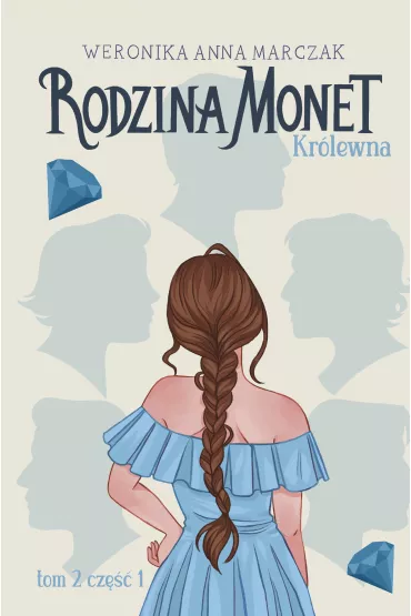 Krlewna. Rodzina Monet. Tom 2. Cz 1 - Weronika Marczak