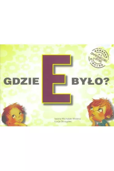 Gdzie E by�o? Samog�oski ustne nr 2 - Iwona Michalak-Widera, �ucja Skrzypiec