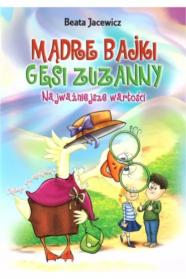 M�dre bajki G�si Zuzanny Najwa�niejsze warto�ci - Beata Jacewicz
