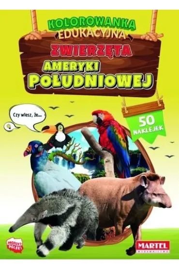 Kolorowanka edukacyjna Zwierz�ta Ameryki Po�udniowej - Hubert  W�odarczyk