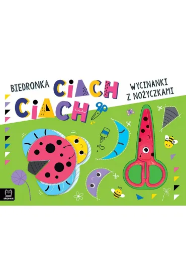 Wycinanki z no�yczkami. Biedronka ciach, ciach - Agnieszka Bator
