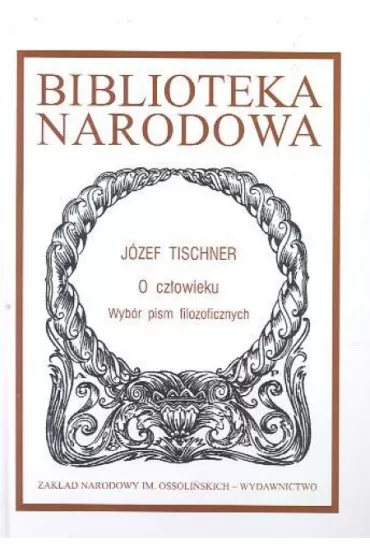 O cz�owieku Wyb�r pism filozoficznych - J�zef Tischner