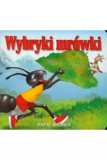 Klasyka wierszyka. Wybryki mr�wki - Rafa� Wejner