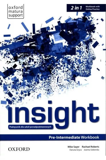 Insight Pre-Intermediate. Workbook with Online Practice - Danuta Gryca, Joanna Sobierska, Rachael Roberts, Mike Sayer