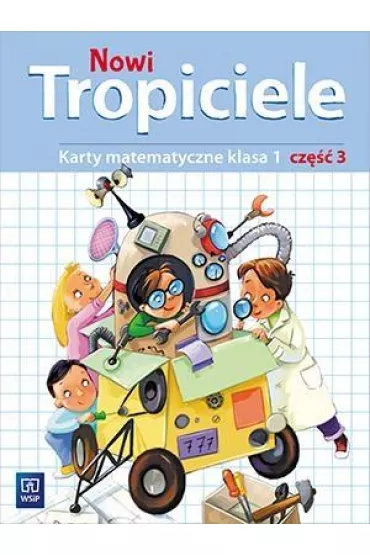 Nowi Tropiciele. Matematyka. Klasa 1. Cz�� 3. Edukacja Wczesnoszkolna - El�bieta Burakowska