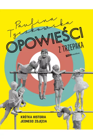 Opowie�ci z trzepaka. Kr�tka historia jednego zdj�cia - Paulina  Tyczkowska