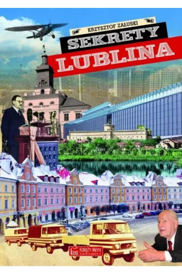 Sekrety Lublina - Krzysztof  Za�uski