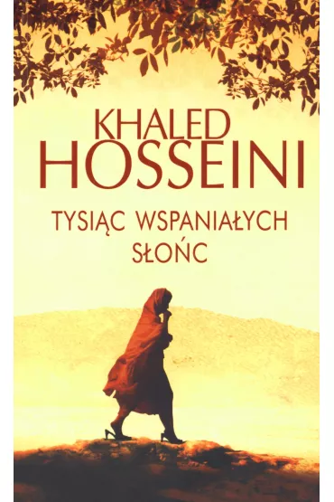 Tysi�c wspania�ych s�o�c - Khaled Hosseini