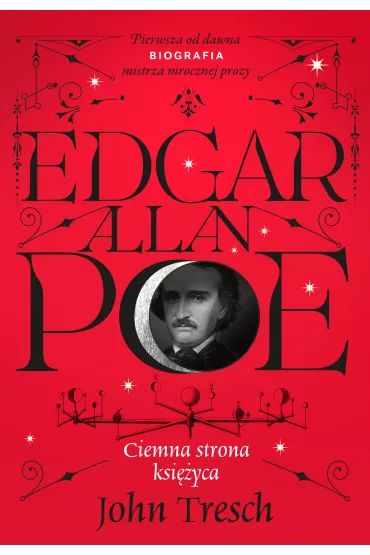 Edgar Allan Poe. Ciemna strona ksi�yca - John Tresch