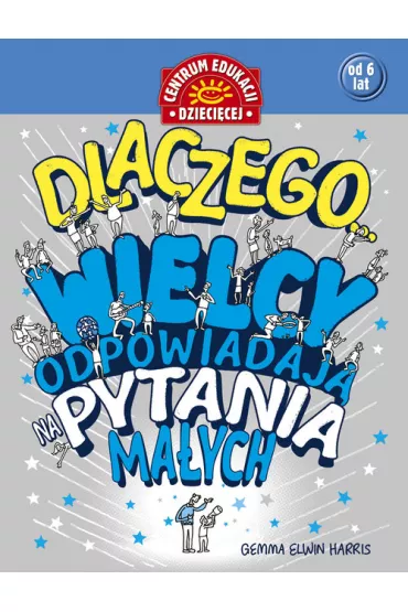 Dlaczego... Wielcy odpowiadaj� na pytania ma�ych (OT) - Gemma Elwin Harris