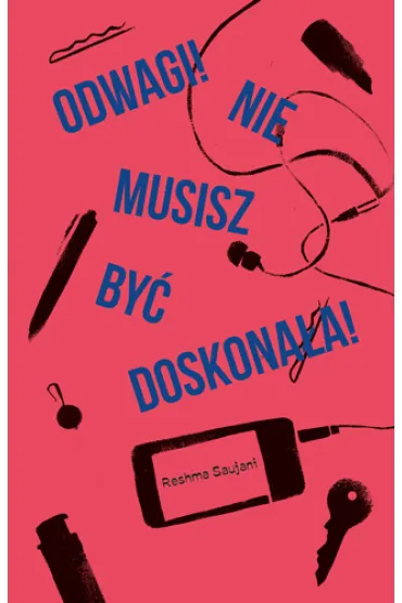 Odwagi! Nie musisz by� doskona�a! - Reshma Saujani