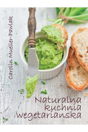 Naturalna kuchnia wegetaria�ska - Carolin Mueller Pawlak