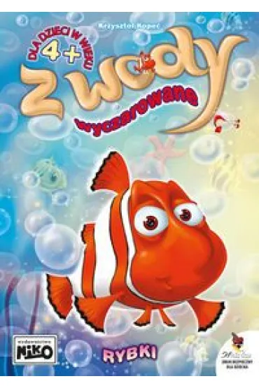 Z wody wyczarowane. Rybki - Krzysztof Kope�