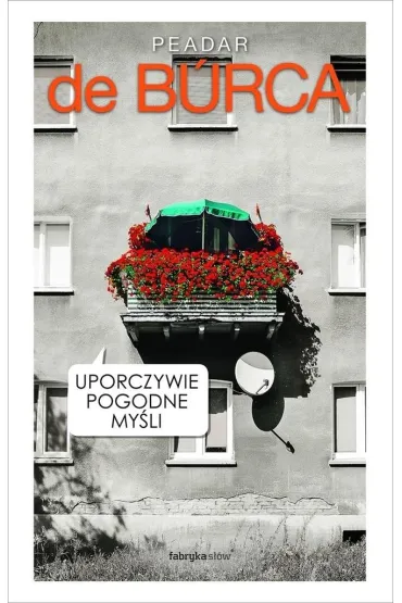 Uporczywie pogodne my�li - Peadar De Burca