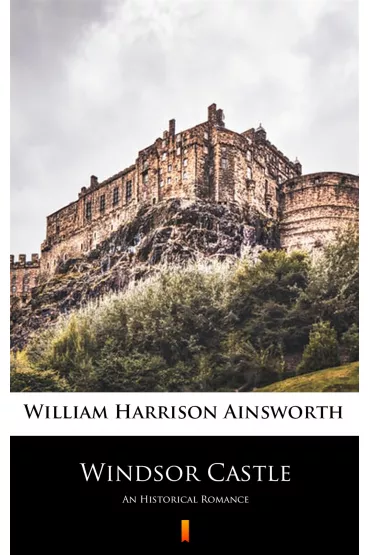 eBook Windsor Castle mobi epub - William Harrison Ainsworth