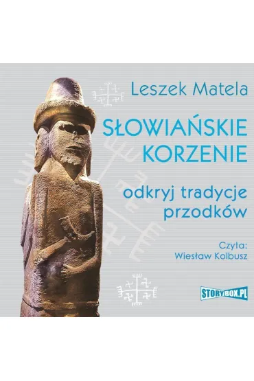 Audiobook Sowiaskie korzenie. Odkryj tradycje przodkw mp3 - Leszek Matela