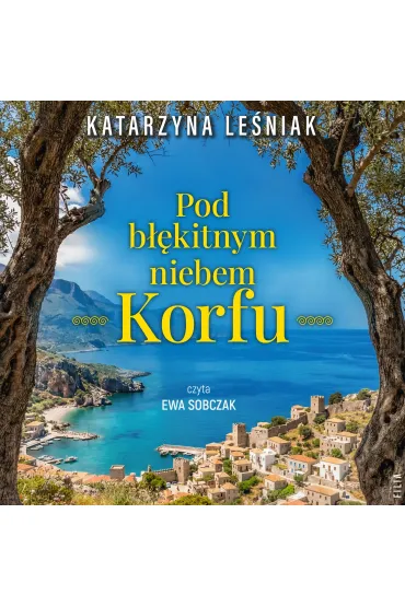 Audiobook Pod b��kitnym niebem Korfu mp3 - Katarzyna  Le�niak