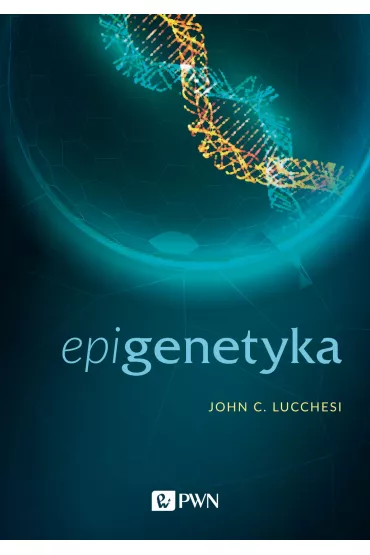 Epigenetyka - John C. Lucchesi