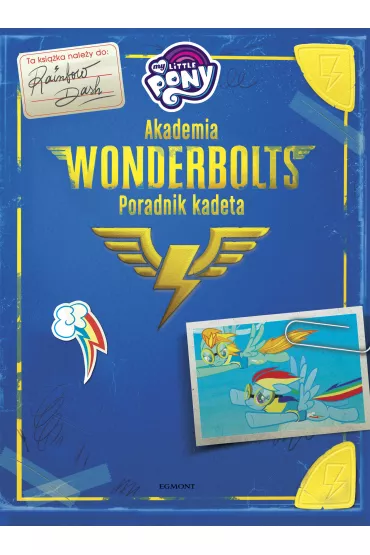 My Little Pony. Akademia Wonderbolts. Poradnik kadeta - Brandon Snider