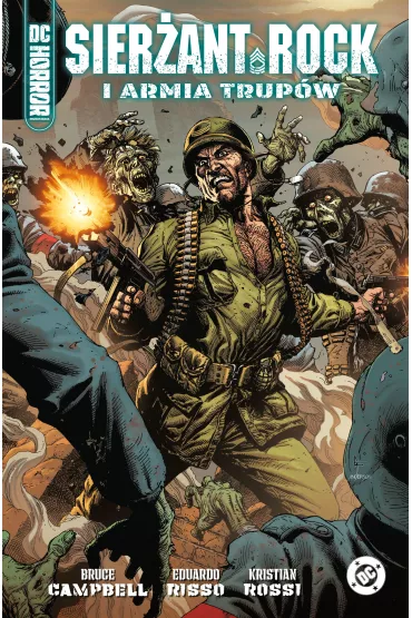 DC Horror Sier�ant Rock i armia trup�w - Bruce Campbell, Eduardo Risso