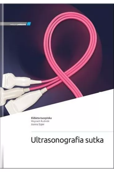 Ultrasonografia sutka - Wojciech Rudnicki, El�bieta �uczy�ska, Joanna Szpor