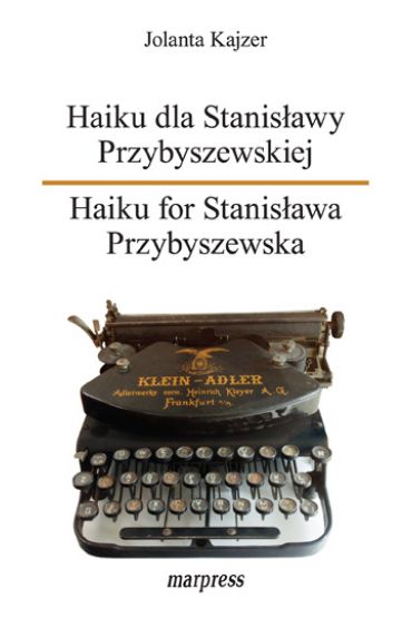 Haiku dla Stanisławy Przybyszewskiej. Haiku for Stanisława Przybyszewska