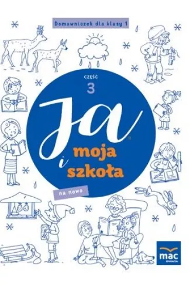 Ja i Moja Szko�a na nowo. Domowniczek dla klasy 1. Cz�� 3 - Jolanta Faliszewska