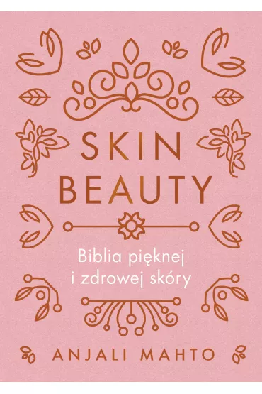 eBook Skin Beauty. Biblia pi�knej i zdrowej sk�ry mobi epub - Anjali Mahto