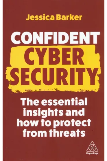 Confident Cyber Security. The Essential Insights and How to Protect from Threats wer. angielska - Jessica Barker