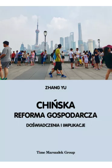 Chi�ska reforma gospodarcza. Do�wiadczenia i implikacje - Yu Zhang