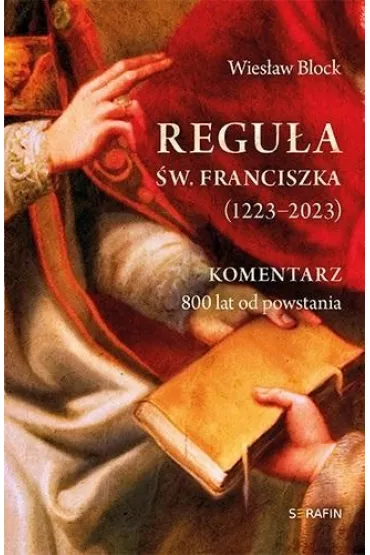 Regu�a �w. Franciszka z Asy�u (1223-2023) - Wies�aw Block