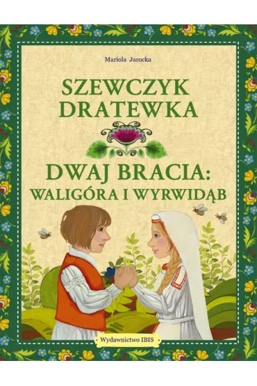 Szewczyk Dratewka / Dwaj bracia Walig�ra i Wyrwid�b - Mariola Jarocka