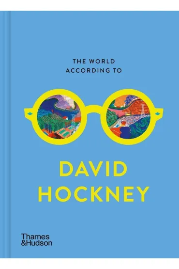 The World According to David Hockney - David Hockney, Martin Gayford