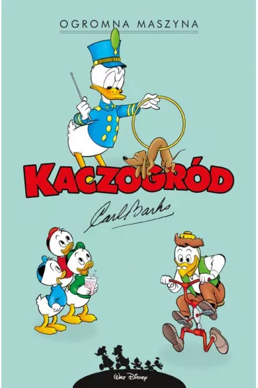 Kaczogr�d. Ogromna maszyna i inne historie z lat 1959–1960 - Carl Barks