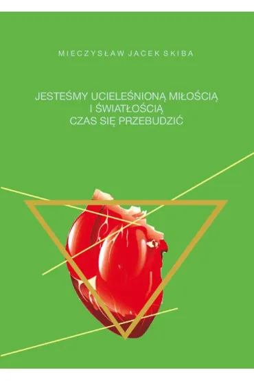 Jeste�my uciele�nion� mi�o�ci� i �wiat�o�ci� - Mieczys�aw Jacek  Skiba